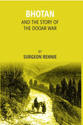 Bhotan And The Story Of The Dooar War - Gyan Books
