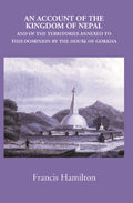 An Account Of The Kingdom Of Nepal, And Of The Territories Annexed To This Dominion By The House Of Gorkha - Gyan Books