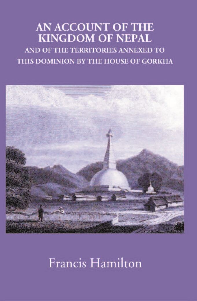 An Account Of The Kingdom Of Nepal, And Of The Territories Annexed To This Dominion By The House Of Gorkha - Gyan Books
