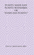Pushtu Made Easy Pushtu Rozmarra Or “Every-Day Pushtu” - Gyan Books