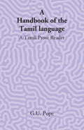 A Handbook Of The Tamil Language: A Tamil Prose Reader - Gyan Books