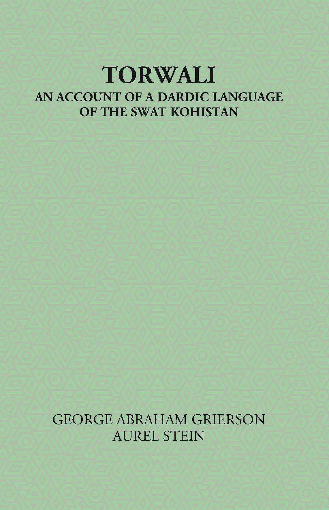 Torwali An Account Of A Dardic Language of The Swat Kohistan - Gyan Books