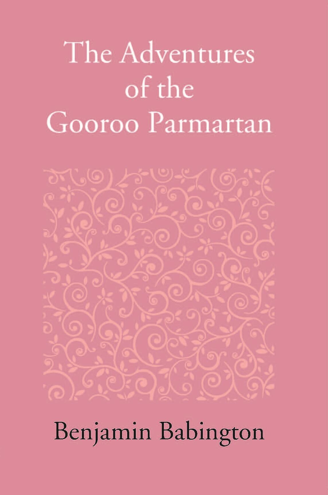 The Adventures Of The Gooroo Paramartana Tale In The Tamul Language - Gyan Books