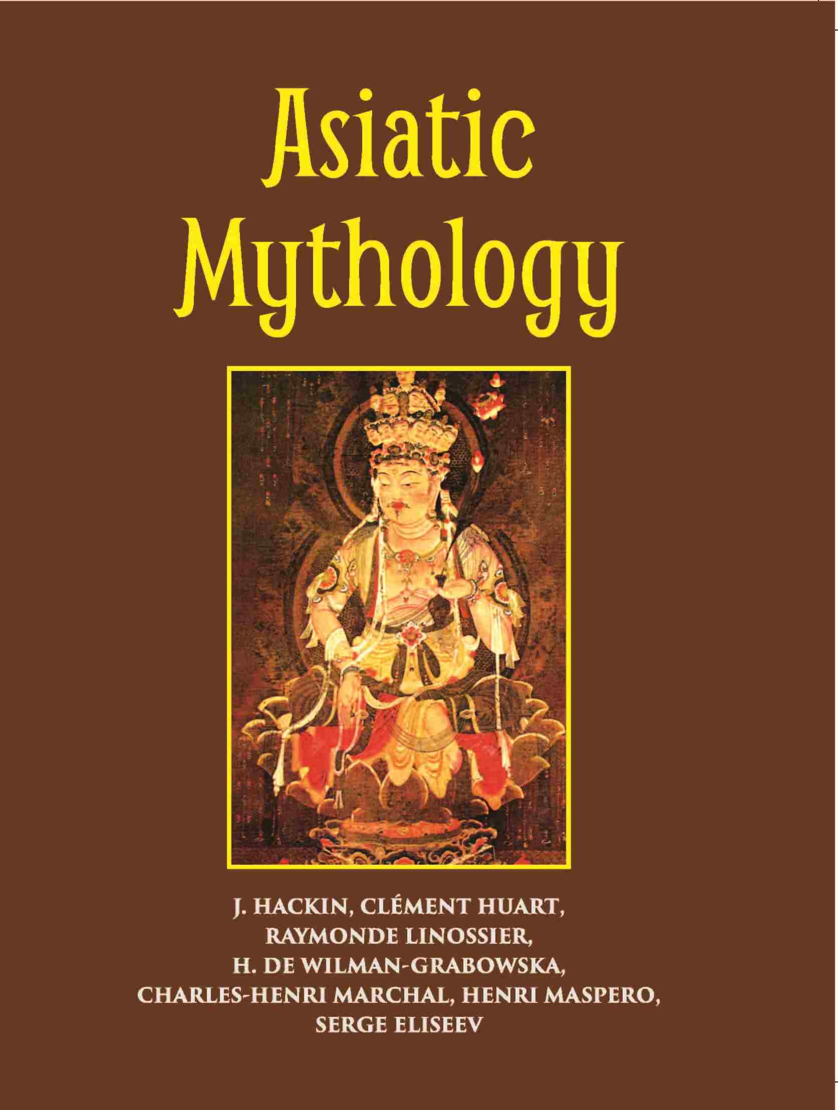 Asiatic Mythology A Detailed Description And Explanation Of The Mythologies Of All The Great Nations Of Asia - Gyan Books