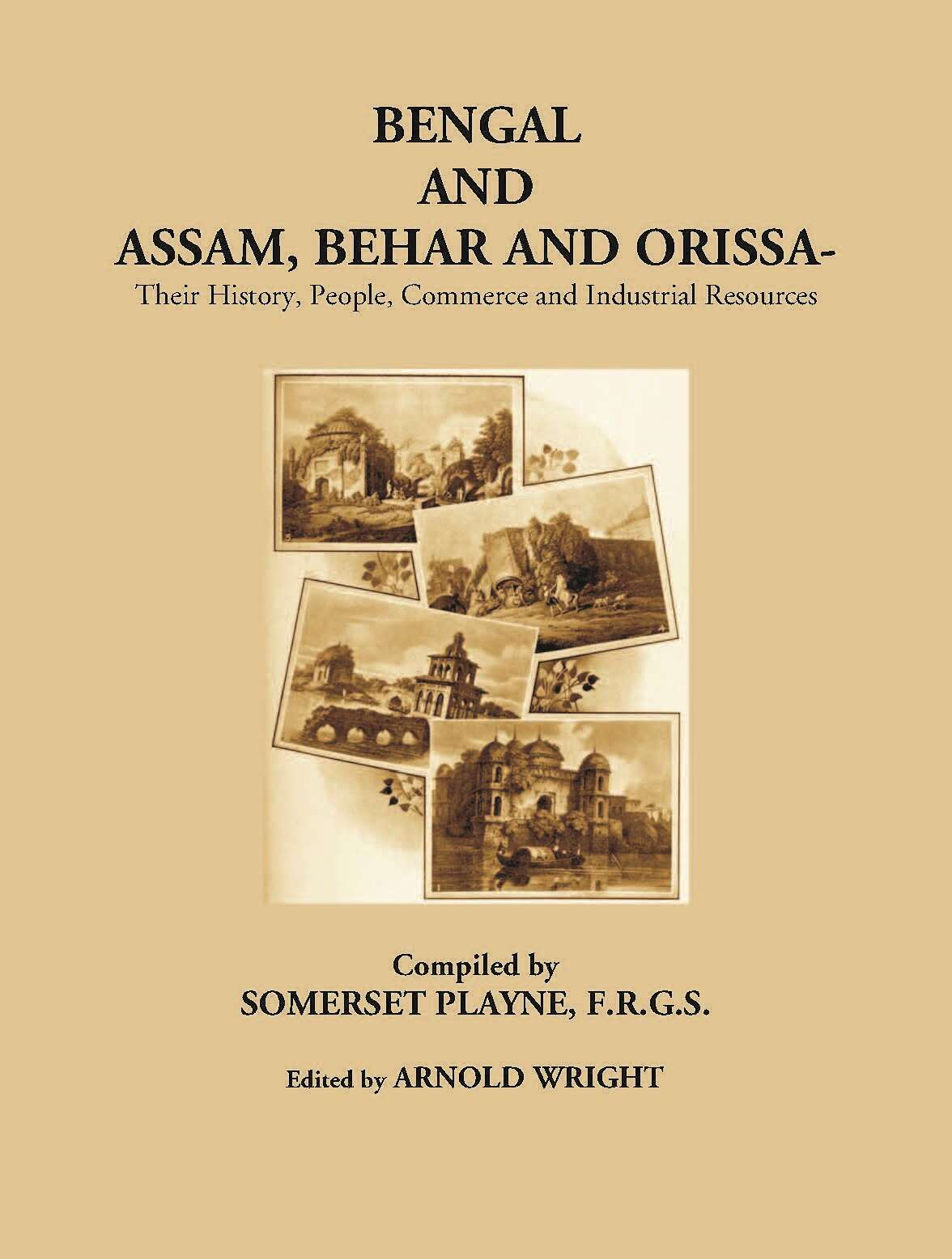 Bengal And Assam Behar And Orissa: Their History, People, Commerce, And Industrial Resources - Gyan Books