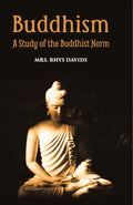Buddhism A Story Of The Buddhist Norm - Gyan Books
