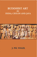 Buddhist Art In India, Ceylon And Java - Gyan Books