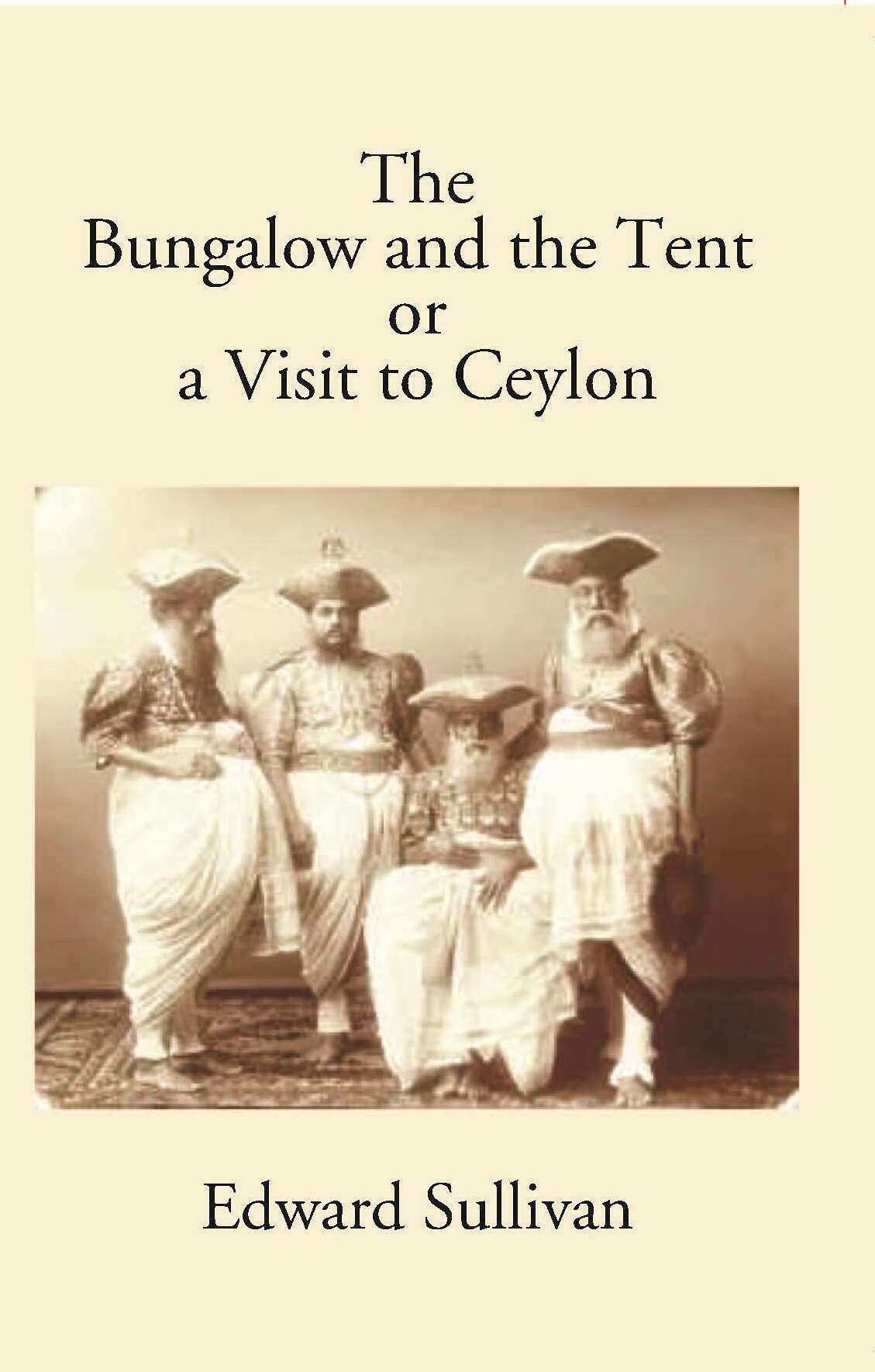 The Bungalow And The Tent Or A Visit To Ceylon - Gyan Books