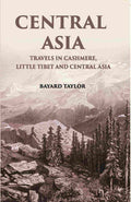 Central Asia: Travels In Cashmere, Little Thibet And Central Asia - Gyan Books