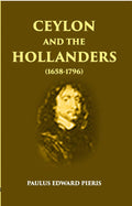 Ceylon And The Hollanders 1658-1796 - Gyan Books