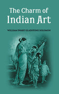The Charm Of Indian Art - Gyan Books
