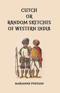 Cutch Or Random Sketches - Gyan Books