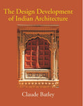 The Design Development Of Indian Architecture - Gyan Books