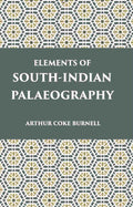 Elements Of South-Indian Palaeography: From The Fourth To The Seventeenth Century A.D. - Gyan Books