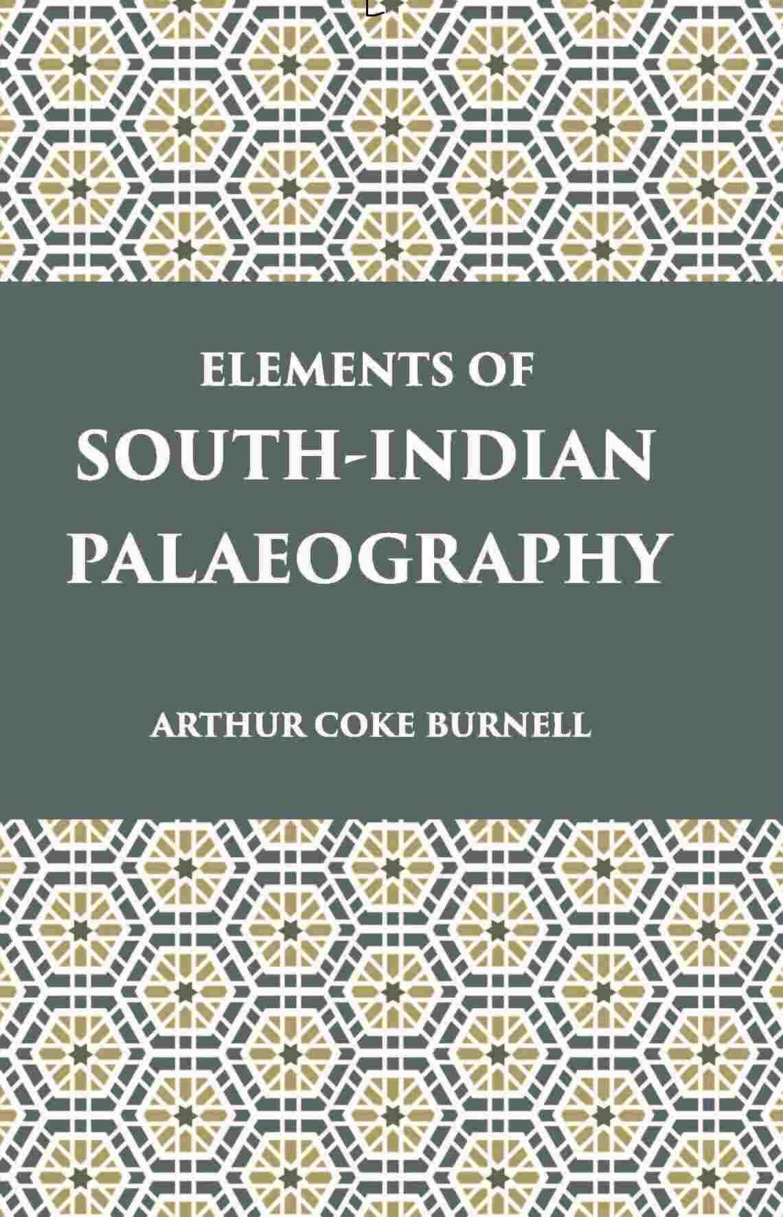 Elements Of South-Indian Palaeography: From The Fourth To The Seventeenth Century A.D. - Gyan Books