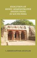 Evolution Of Hindu Administrative Institutions In South India - Gyan Books