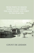 From Pekin To Sikkim Through The Ordos, The Gobi Desert, And Tibet - Gyan Books