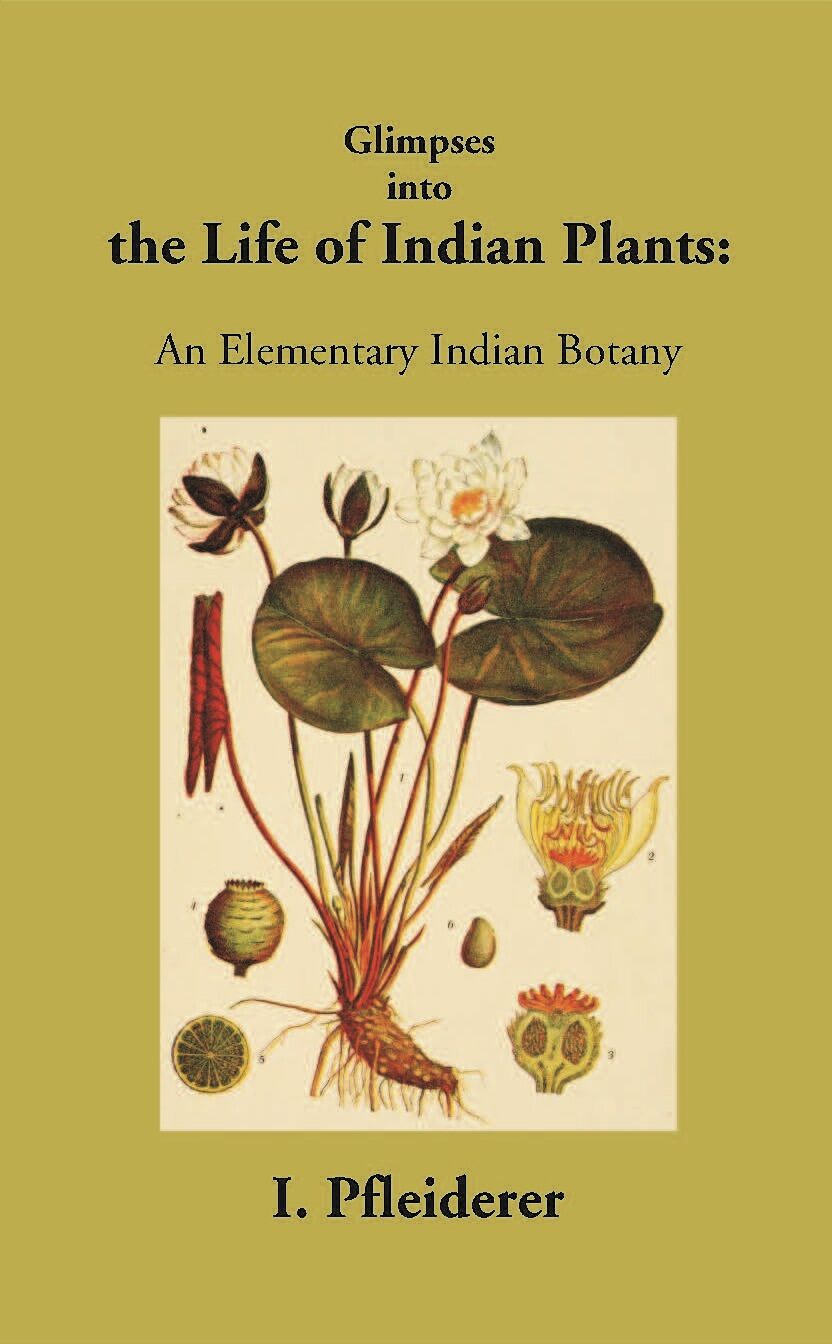 Glimpses Into The Life Of Indian Plants An Elementary Indian Botany - Gyan Books