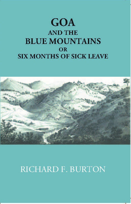 Goa And The Blue Mountains Or Six Months Of Sick Leave - Gyan Books