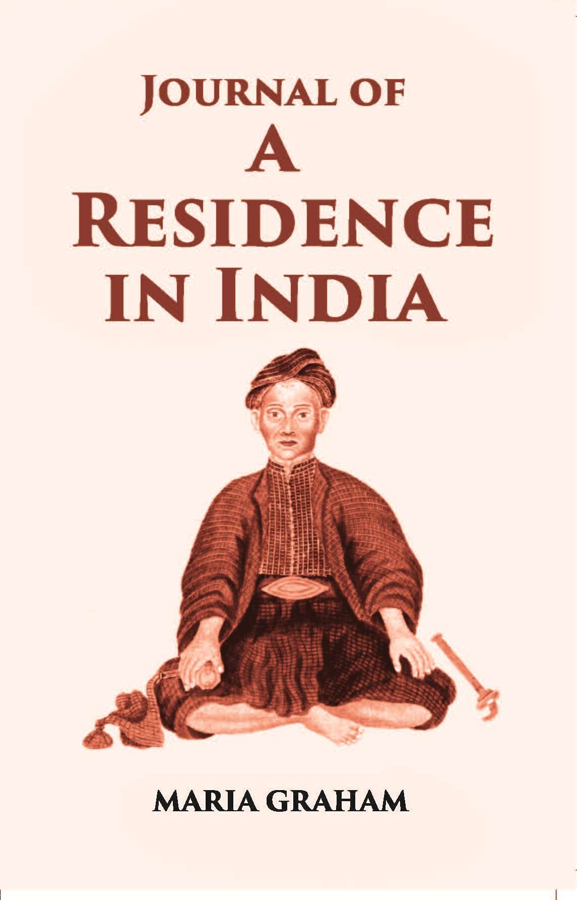 Journal Of A Residence In India - Gyan Books