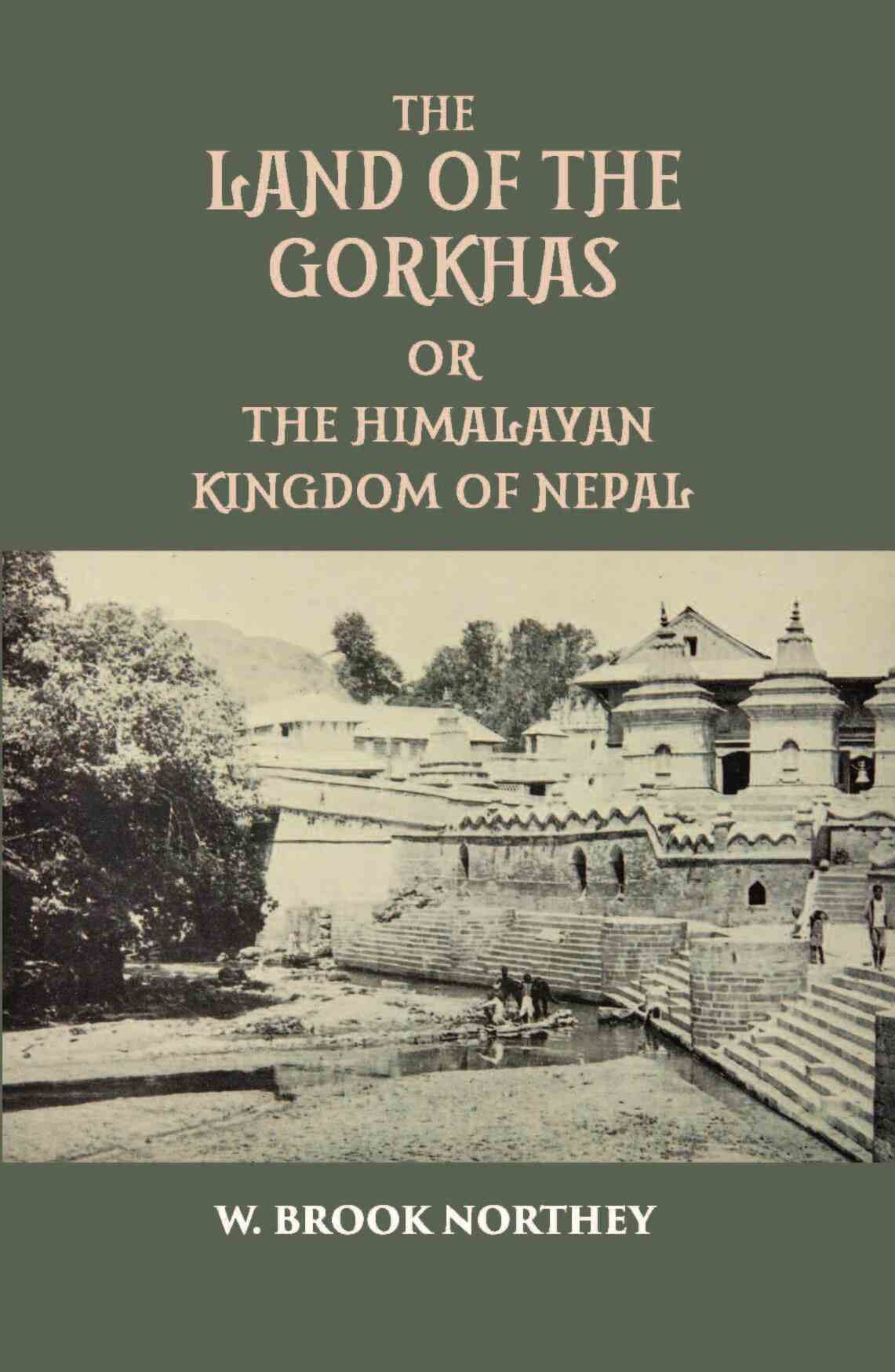 The Land Of The Gurkhas Or The Himalayan Kingdom Of Nepal - Gyan Books
