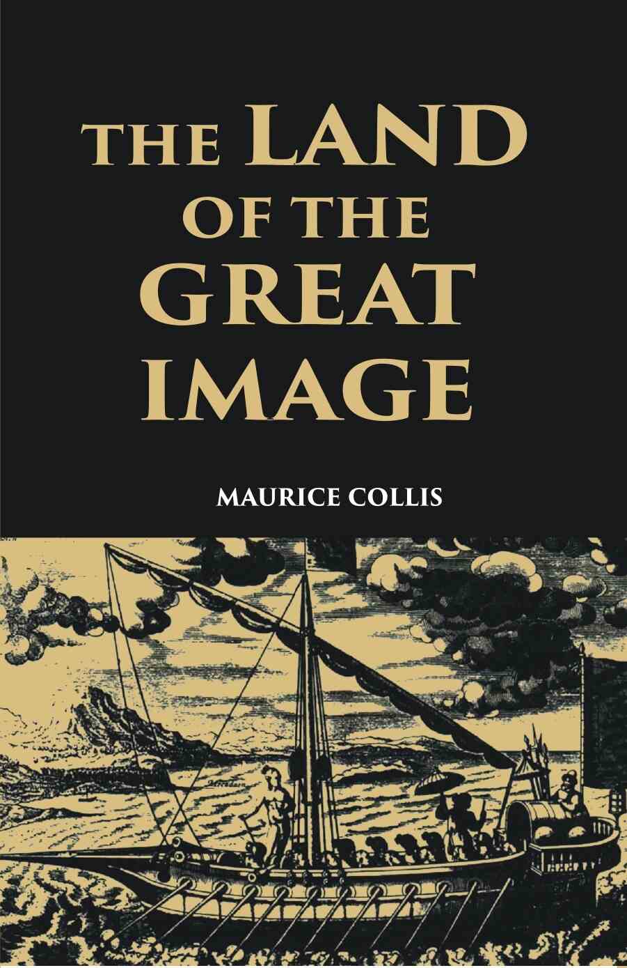 The Land Of The Great Image Being Experiences Of Friar Manrique In Arakan - Gyan Books