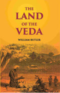 The Land Of The Veda Being Personal Reminiscences Of India - Gyan Books