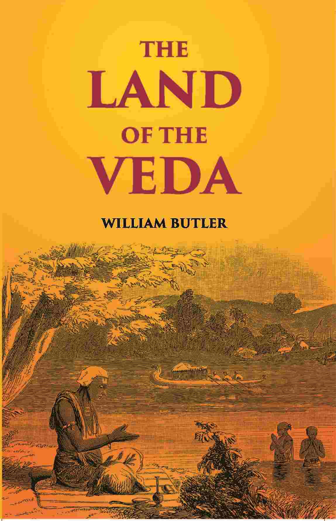The Land Of The Veda Being Personal Reminiscences Of India - Gyan Books