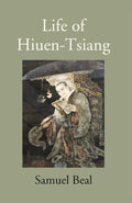 The Life Of Hiuen-Tsiang - Gyan Books