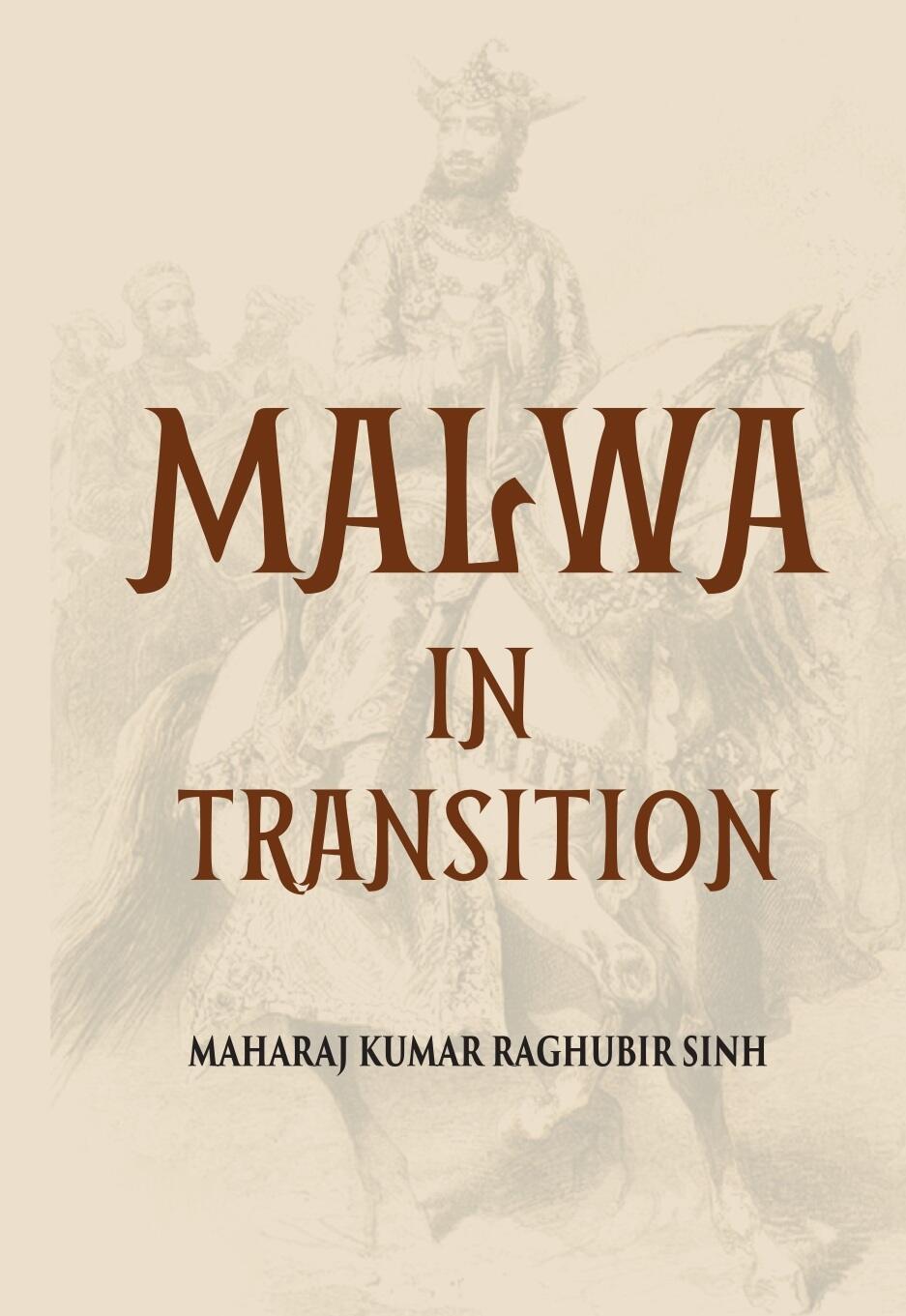 Malwa In Transition Or A Century Of Anarchy The First Phase 1698—1765 - Gyan Books