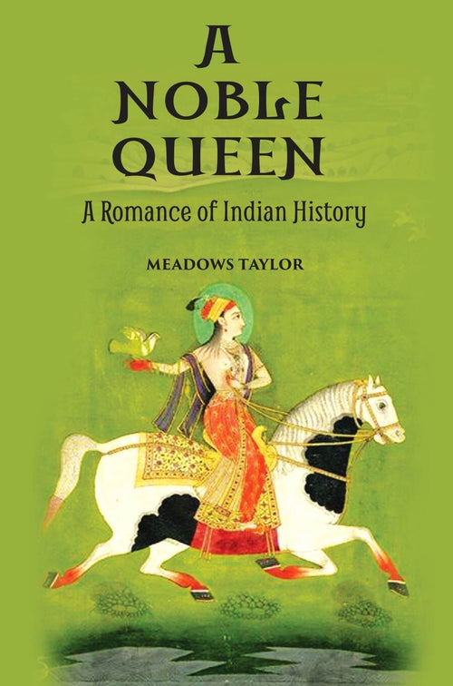 A Noble Queena Romance Of Indian History - Gyan Books