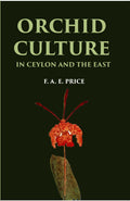 Orchid Culture In Ceylon And The East - Gyan Books