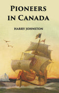 Pioneers In Canada - Gyan Books