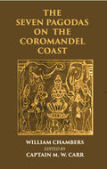 Seven Pagodas on the Coromandel Coast - Gyan Books