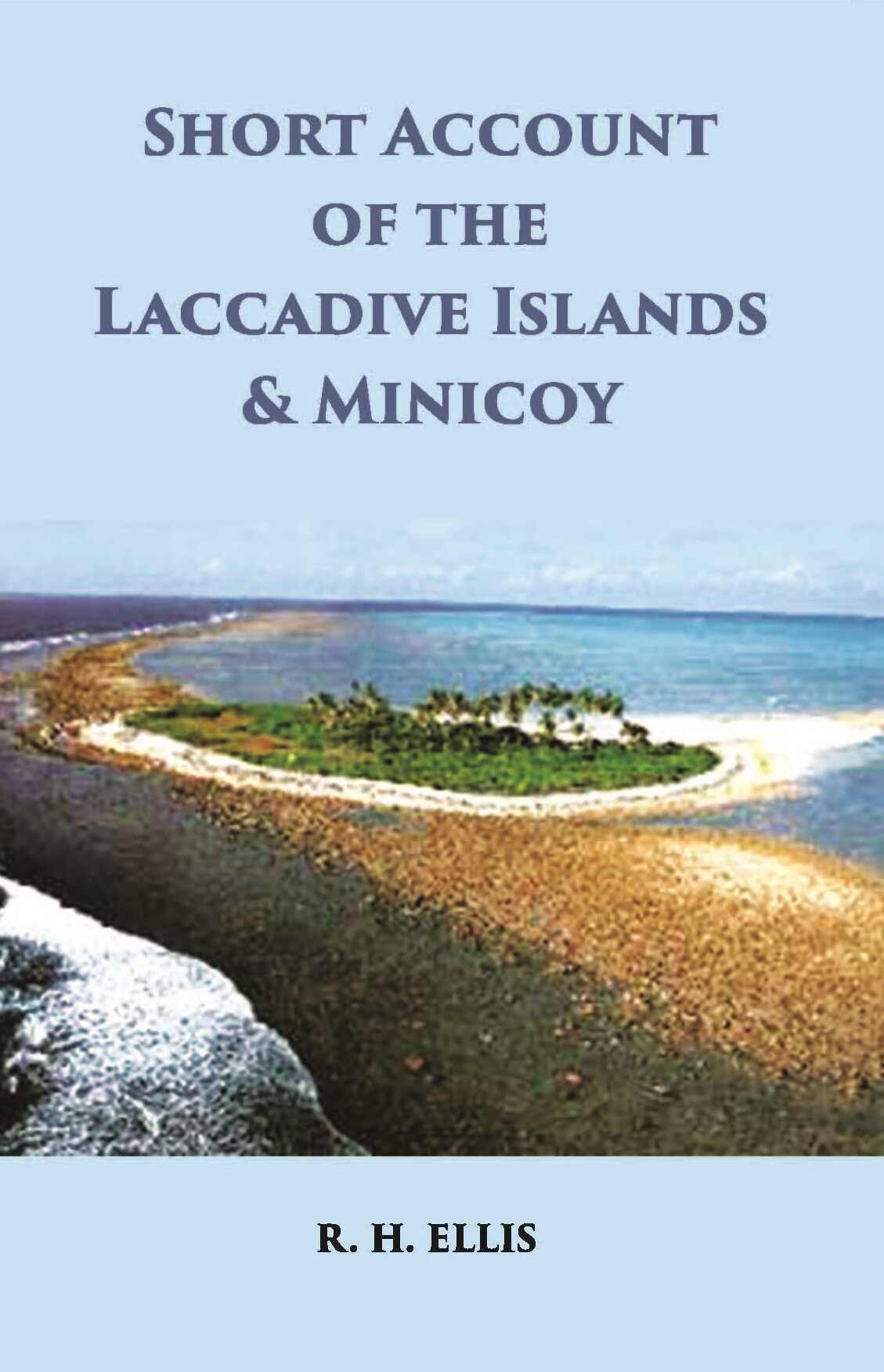 A Short Account Of The Laccadive Islands And Minicoy - Gyan Books