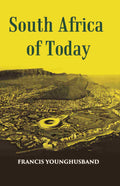 South Africa Of To-Day - Gyan Books