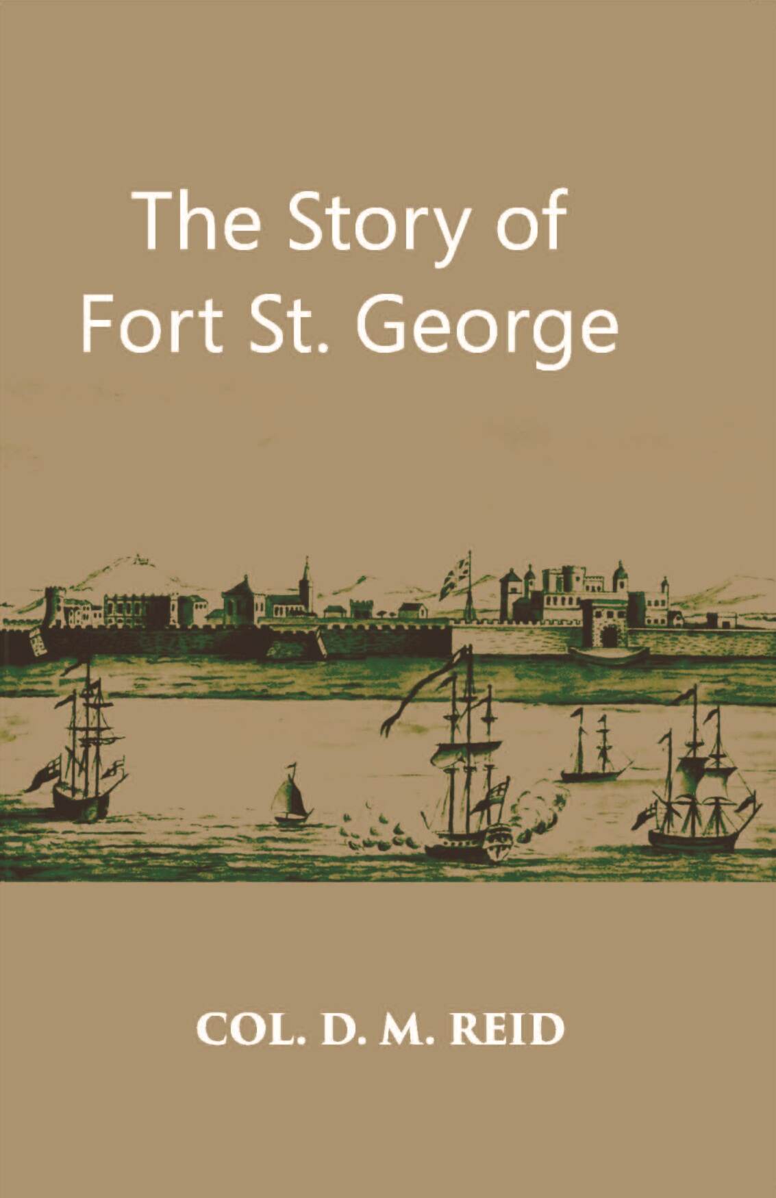 The Story Of Fort St. George - Gyan Books