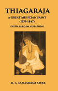 Thiagaraja: A Great Musician Saint (1759-1847) (With Sargam Notation) - Gyan Books