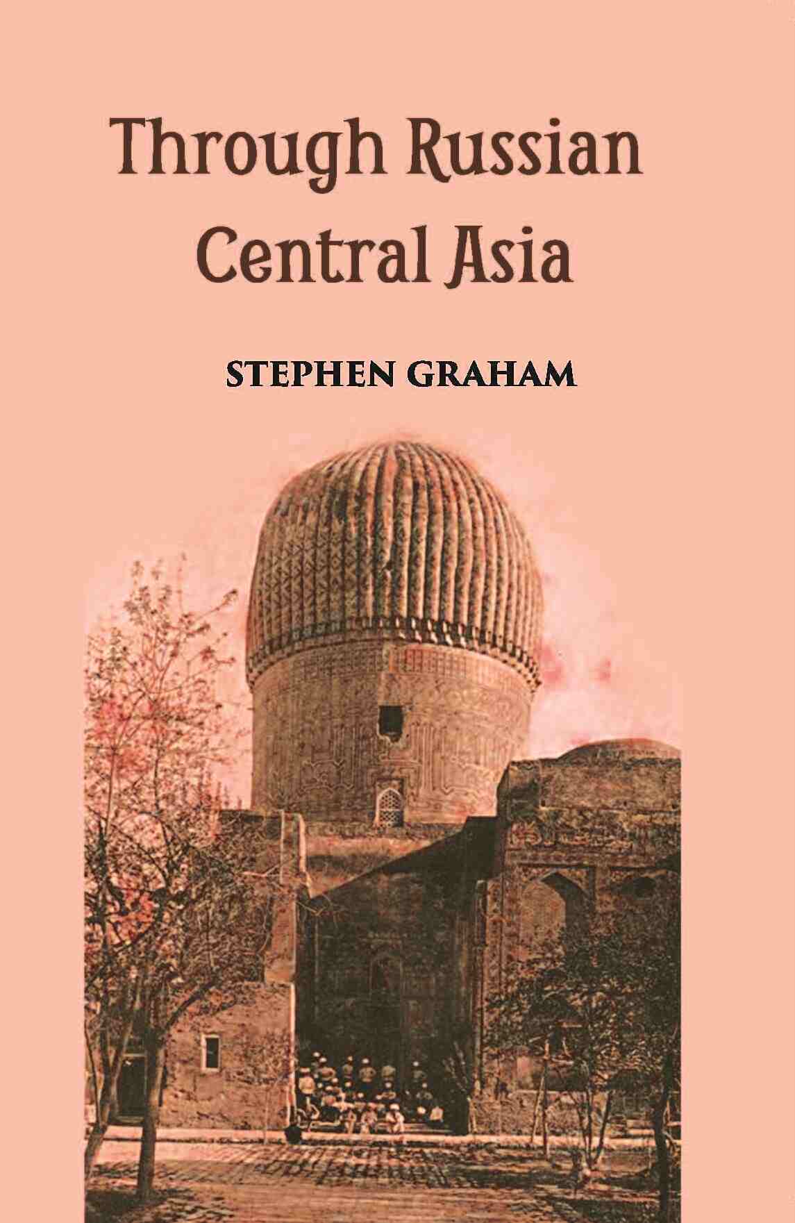 Through Russian Central Asia - Gyan Books