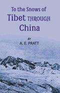 To The Snows Of Tibet Through China - Gyan Books