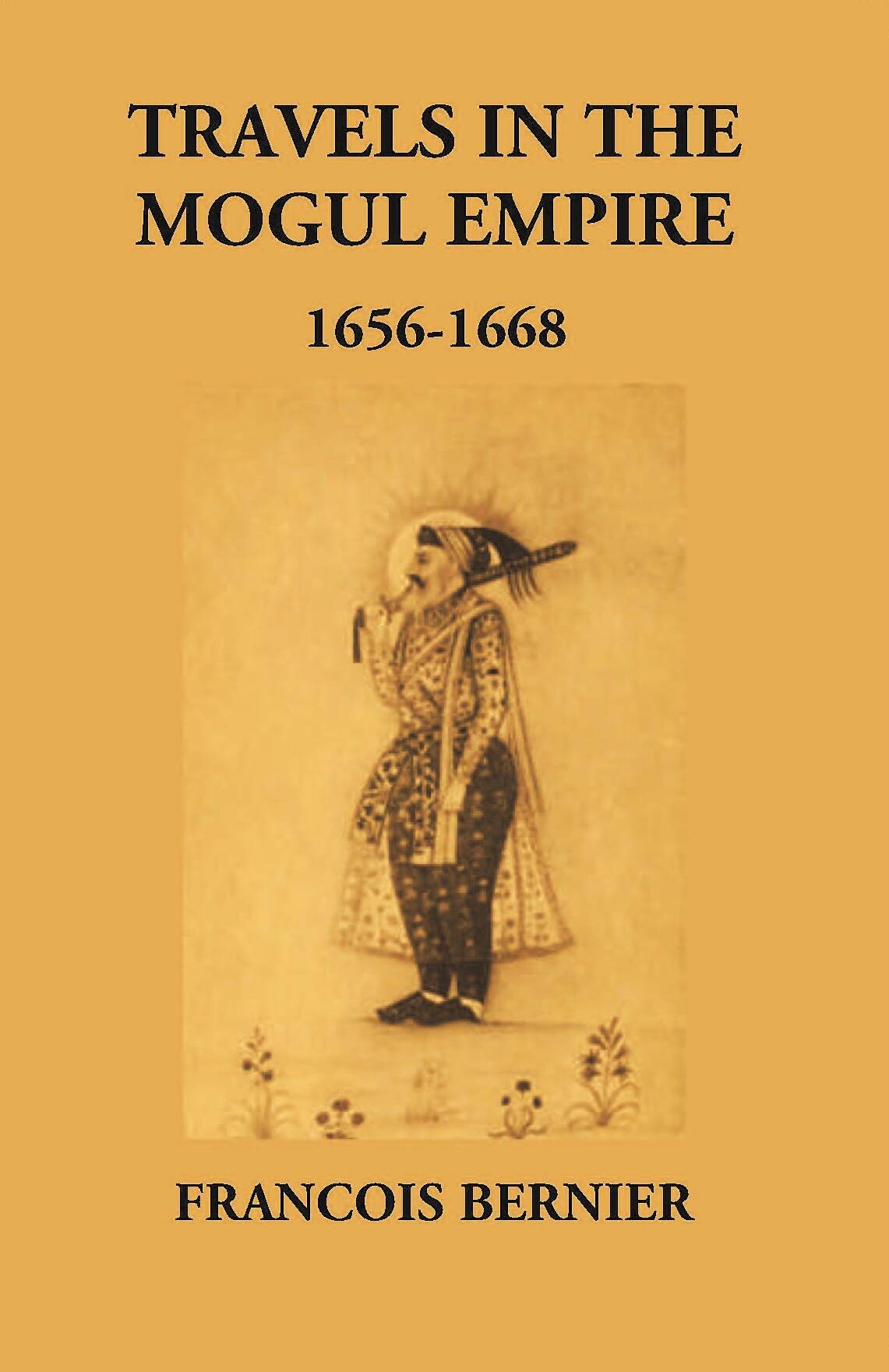 Travels In The Mogul Empire 1656-1668 - Gyan Books