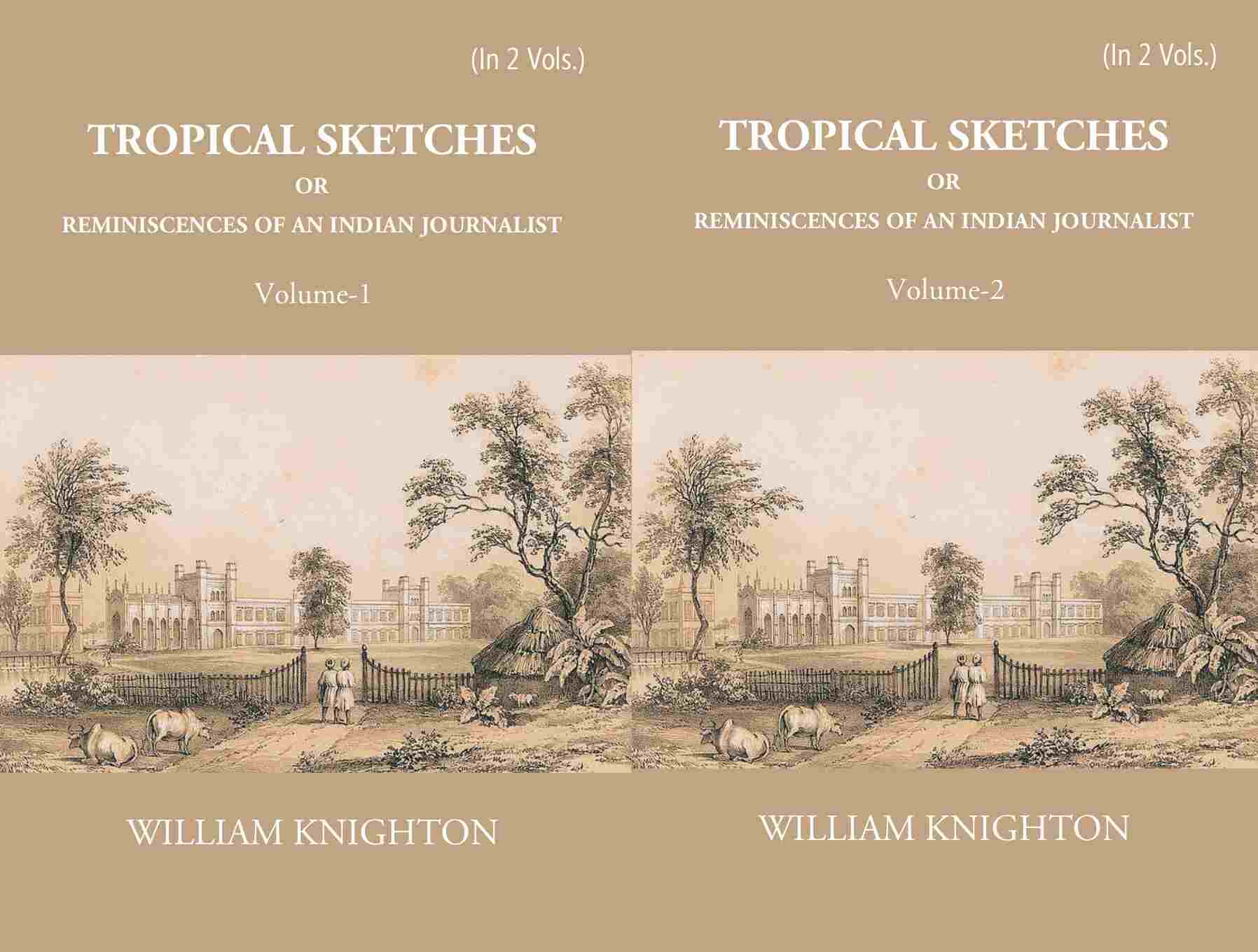 Tropical Sketches Or Reminiscences Of An Indian Journalist 2 Vols. Set - Gyan Books