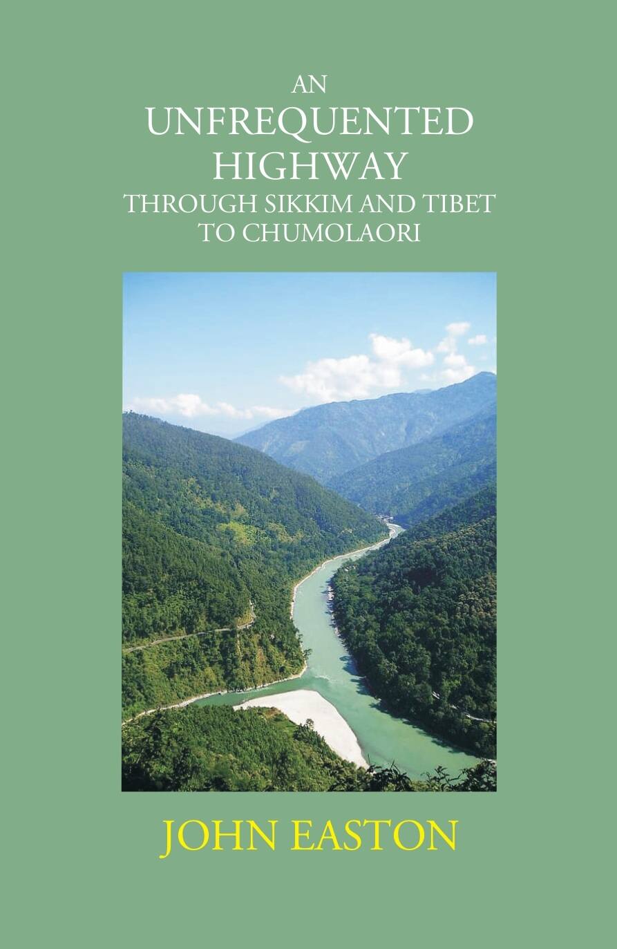 An Unfrequented Highway Through Sikkim And Tibet To Chumolaori - Gyan Books
