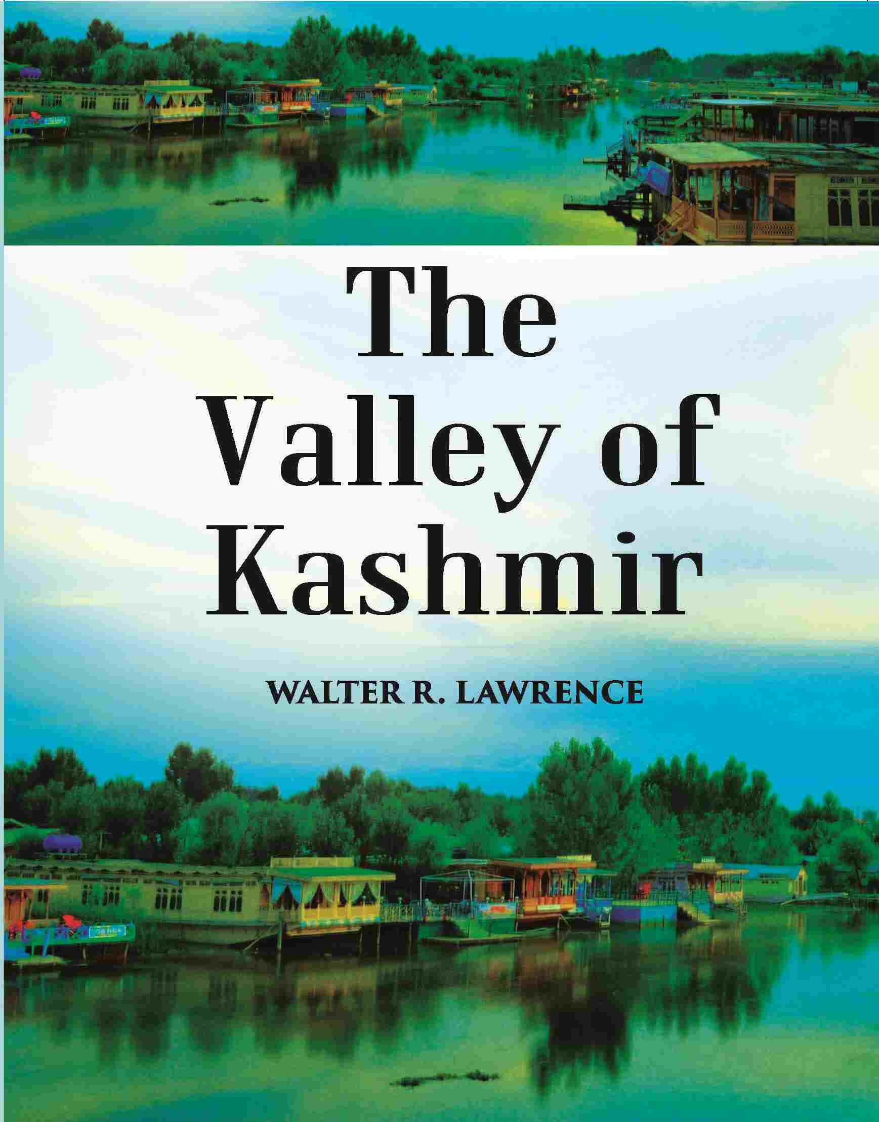The Valley Of Kashmir - Gyan Books