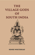 The Village Gods Of South India - Gyan Books