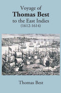 The Voyage Of Thomas Best To The East Indies 1612-1614 - Gyan Books