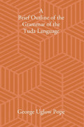 A Brief Outline Of The Grammar Of The Tuda Language - Gyan Books