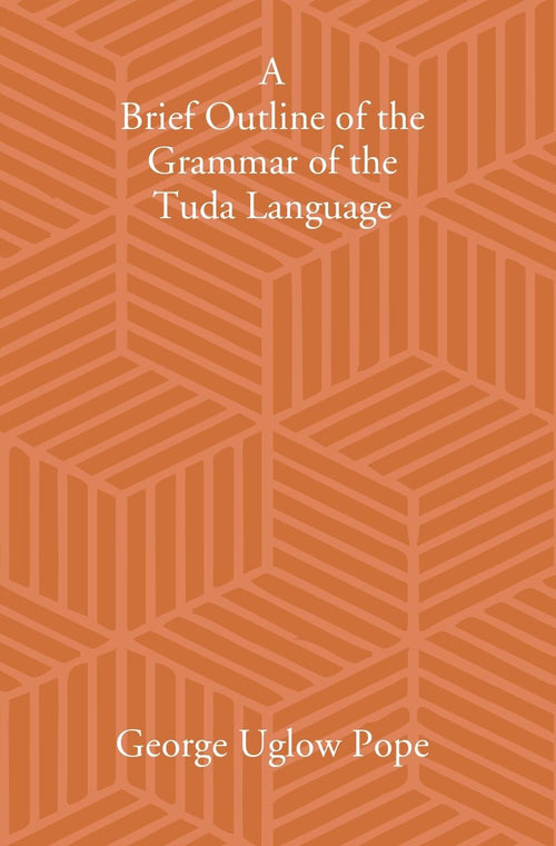 A Brief Outline Of The Grammar Of The Tuda Language - Gyan Books