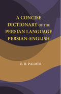A Concise Dictionary Of The Persian Language Persian-English - Gyan Books