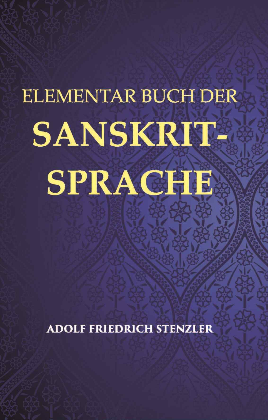 Elementarbuch Der Sanskrit-Sprache: Grammatik, Text, Worterbuch - Gyan Books
